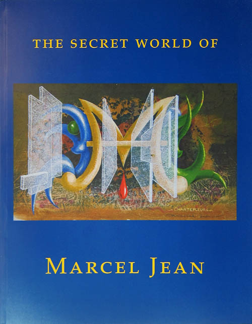 Marcel Jean - The Secret World of Marcel Jean - 2015 Softbound Exhibition Catalog